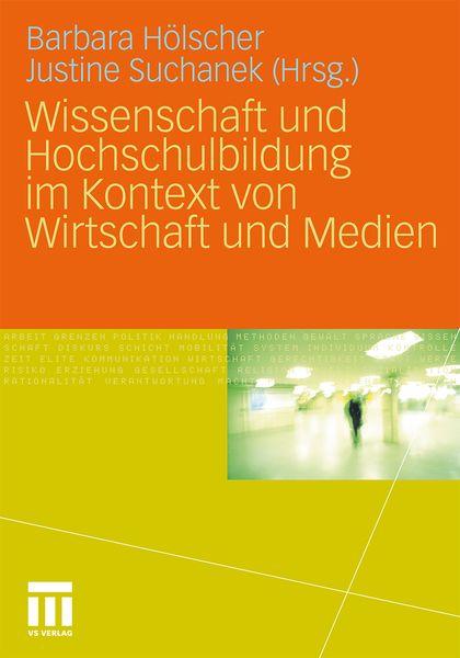 Produktbild: Wissenschaft und Hochschulbildung im Kontext von Wirtschaft und Medien
