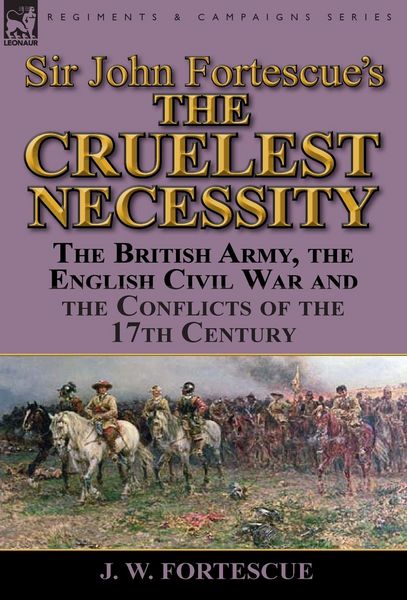 Produktbild: Sir John Fortescue's 'The Cruelest Necessity'