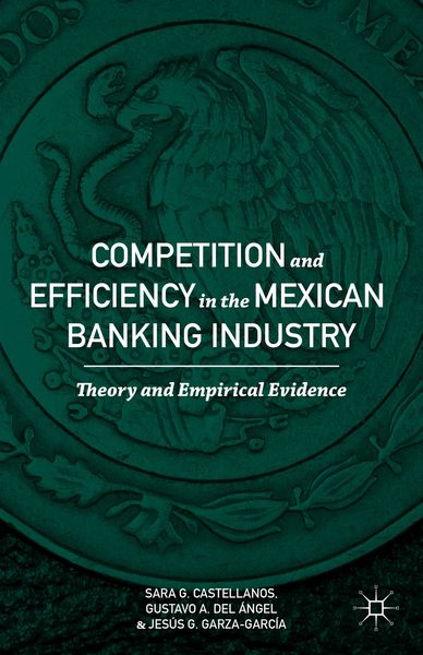 Produktbild: Competition and Efficiency in the Mexican Banking Industry