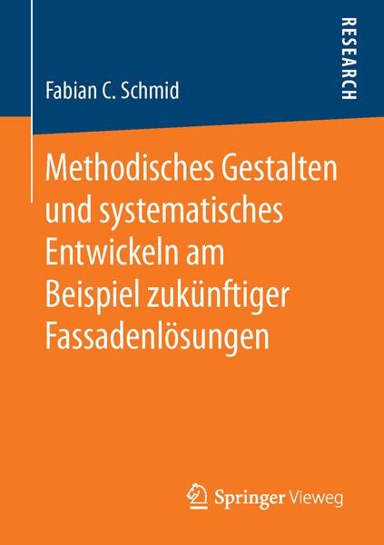 Produktbild: Methodisches Gestalten und systematisches Entwickeln am Beispiel zuk&uuml;nftiger Fassadenl&ouml;sungen
