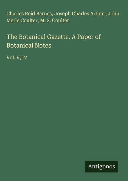 Produktbild: The Botanical Gazette. A Paper of Botanical Notes