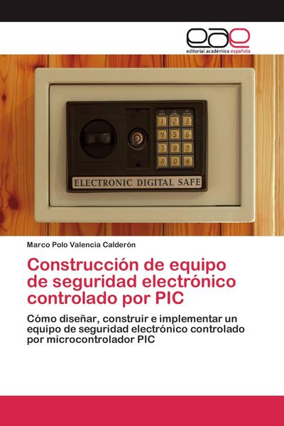Produktbild: Construcci&oacute;n de equipo de seguridad electr&oacute;nico controlado por PIC