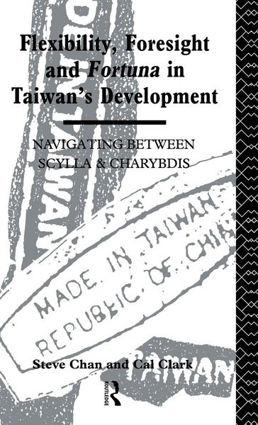 Produktbild: Flexibility, Foresight and Fortuna in Taiwan's Development