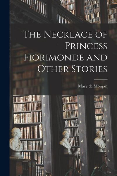 Produktbild: The Necklace of Princess Fiorimonde and Other Stories