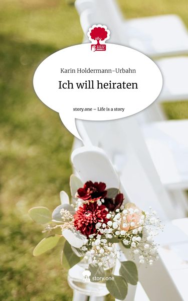 Produktbild: Ich will heiraten. Life is a Story - story.one