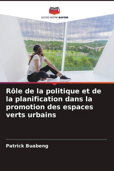 Produktbild: R&ocirc;le de la politique et de la planification dans la promotion des espaces verts urbains