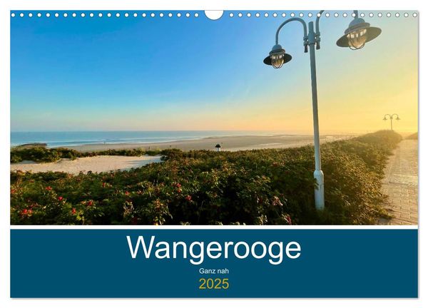 Wangerooge: Ganz nah (Wandkalender 2025 DIN A3 quer), CALVENDO Monatskalender