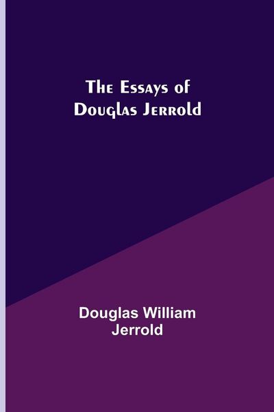 Produktbild: The Essays Of Douglas Jerrold