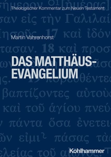 Das Matthäusevangelium, Taschenbuch von Martin Vahrenhorst, Kohlhammer, 978-3-17-037042-5