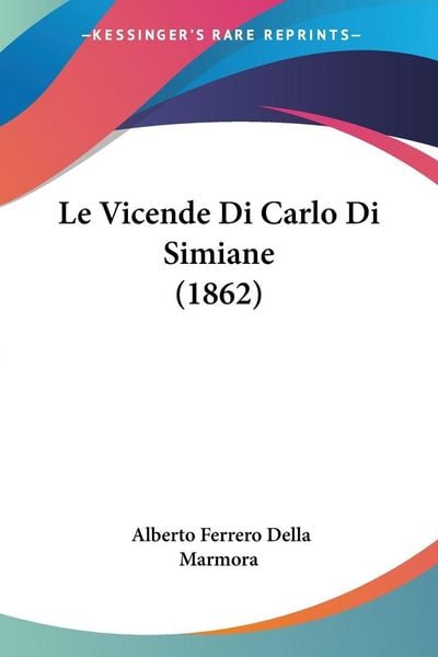 Produktbild: Le Vicende Di Carlo Di Simiane (1862)