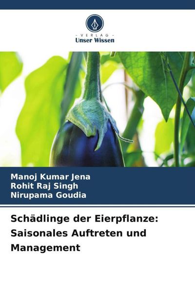 Produktbild: Sch&auml;dlinge der Eierpflanze: Saisonales Auftreten und Management