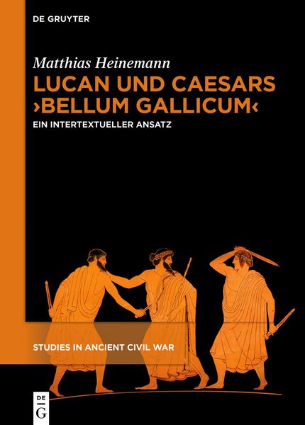 Produktbild: Lucan und Caesars &rsaquo;Bellum Gallicum&lsaquo;