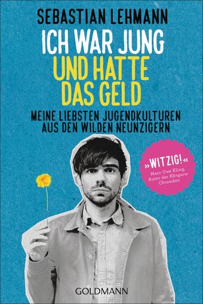 Ich war jung und hatte das Geld, Taschenbuch von Sebastian Lehmann, Goldmann