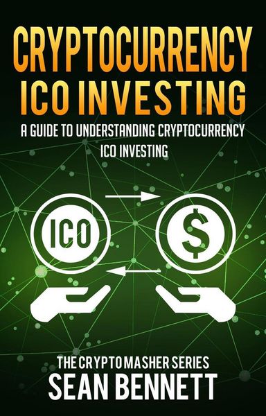 Produktbild: Cryptocurrency: A Guide to Understanding Cryptocurrency ICO Investing, How to Spot Profitable ICOs & Make Gains on Your Capital with Blockchain