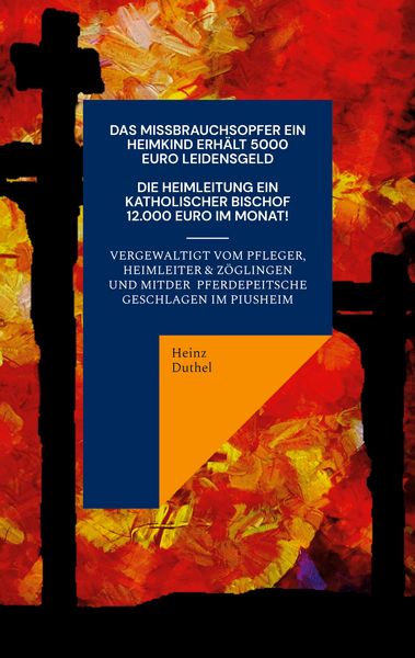 Produktbild: Ein Katholisches Missbrauchsopfer erh&auml;lt 5000 Euro Schmerzensgeld. Ein Katholischer Bischof monatlich 12.000 Euro