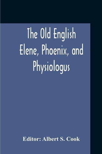 Produktbild: The Old English Elene, Phoenix, And Physiologus