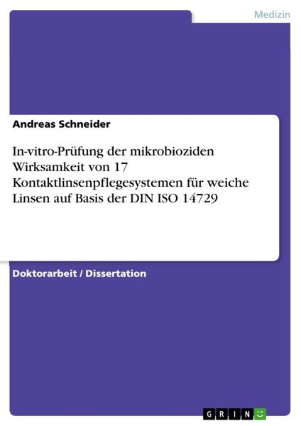 Produktbild: In-vitro-Pr&uuml;fung der mikrobioziden Wirksamkeit von 17 Kontaktlinsenpflegesystemen f&uuml;r weiche Linsen auf Basis der DIN ISO 14729