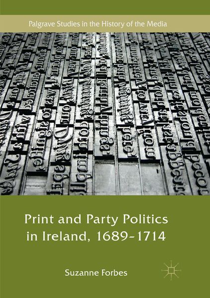 Produktbild: Print and Party Politics in Ireland, 1689-1714