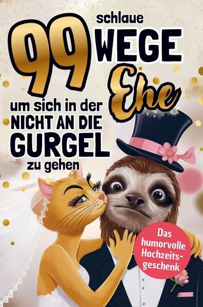 Produktbild: 99 Wege, um sich in der Ehe nicht an die Gurgel zu gehen
