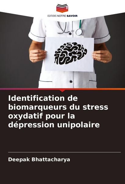 Produktbild: Identification de biomarqueurs du stress oxydatif pour la d&eacute;pression unipolaire