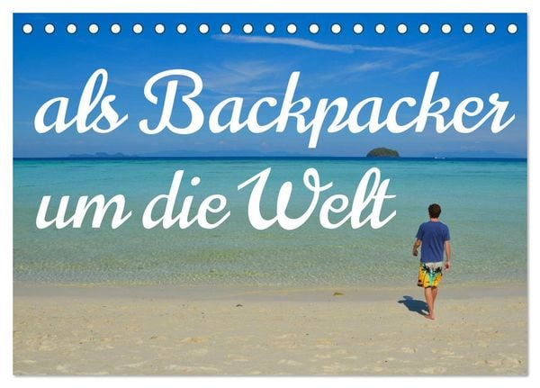 Produktbild: Als Backpacker um die Welt (Tischkalender 2026 DIN A5 quer), CALVENDO Monatskalender