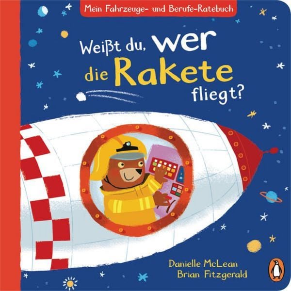 Mein Fahrzeuge- und Berufe-Ratebuch - Weißt du, wer die Rakete fliegt?, Gebundene Ausgabe von Danielle McLean, Penguin Junior