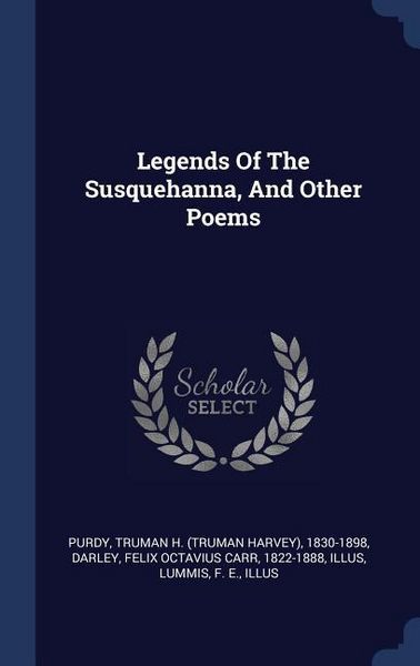 Produktbild: Legends Of The Susquehanna, And Other Poems