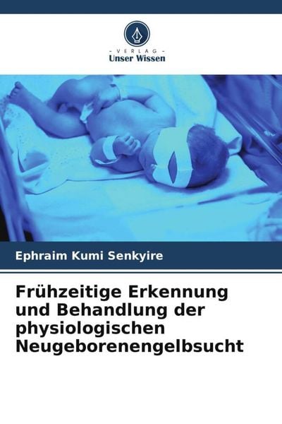 Produktbild: Fr&uuml;hzeitige Erkennung und Behandlung der physiologischen Neugeborenengelbsucht