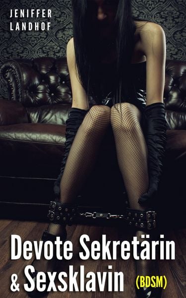 Produktbild: Devote Sekret&auml;rin & Sexsklavin (BDSM)