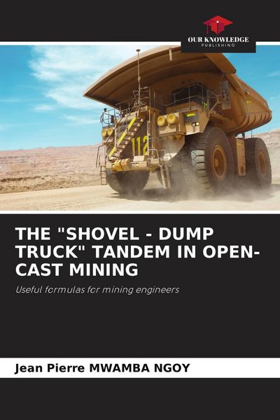 Produktbild: The "shovel - Dump Truck" Tandem in Open-Cast Mining