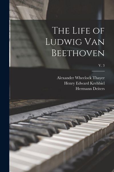 Produktbild: The Life of Ludwig Van Beethoven; v. 3