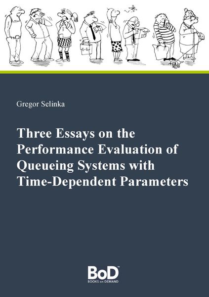 Produktbild: Three Essays on the Performance Evaluation of Queueing Systems with Time-Dependent Parameters