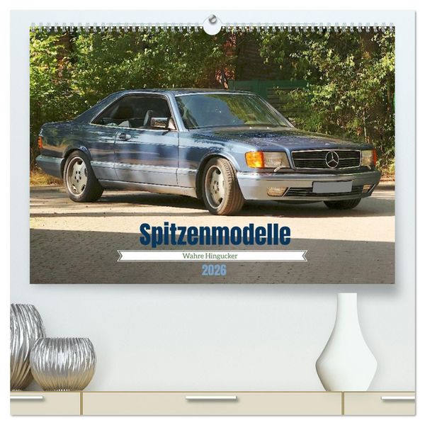 Produktbild: Spitzenmodelle - Wahre Hingucker (hochwertiger Premium Wandkalender 2026 DIN A2 quer), Kunstdruck in Hochglanz