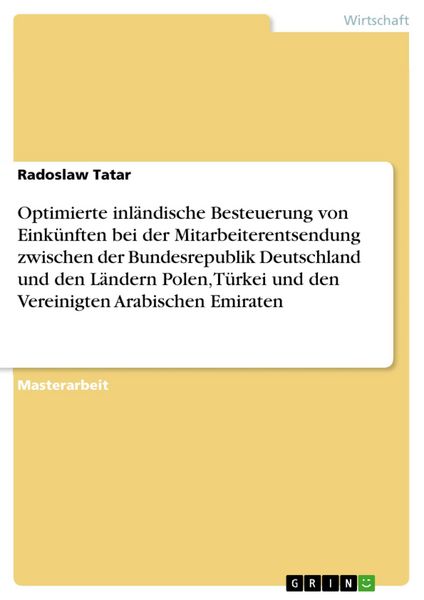 Produktbild: Optimierte inl&auml;ndische Besteuerung von Eink&uuml;nften bei der Mitarbeiterentsendung zwischen der Bundesrepublik Deutschland und den L&auml;ndern Polen, T&uuml;rkei