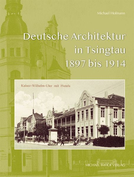 Produktbild: Deutsche Architektur in Tsingtau 1897 bis 1924