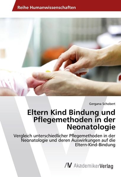 Produktbild: Eltern Kind Bindung und Pflegemethoden in der Neonatologie