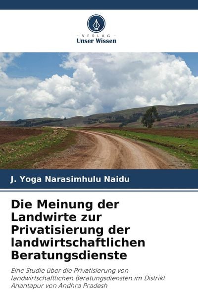 Produktbild: Die Meinung der Landwirte zur Privatisierung der landwirtschaftlichen Beratungsdienste