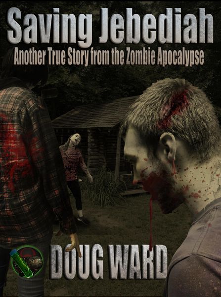 Produktbild: Saving Jebediah; Another True Story from the Zombie Apocalypse