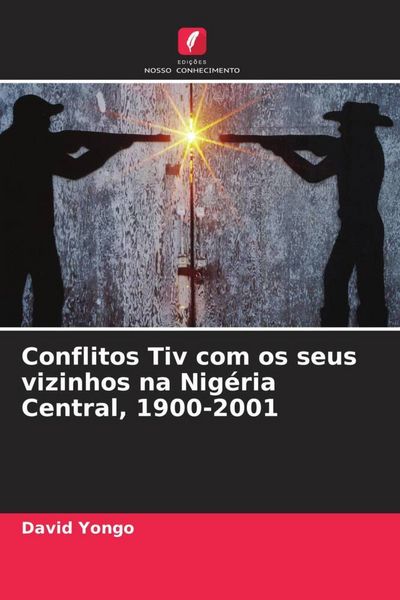 Produktbild: Conflitos Tiv com os seus vizinhos na Nig&eacute;ria Central, 1900-2001