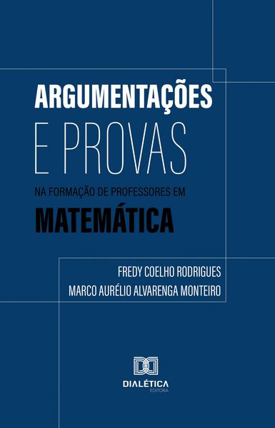 Produktbild: Argumenta&ccedil;&otilde;es e Provas na Forma&ccedil;&atilde;o de Professores em Matem&aacute;tica