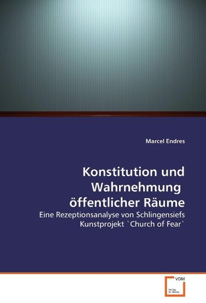 Endres, M: Konstitution und Wahrnehmung öffentlicher Räume, Taschenbuch von Marcel Endres, VDM, 9783639052664