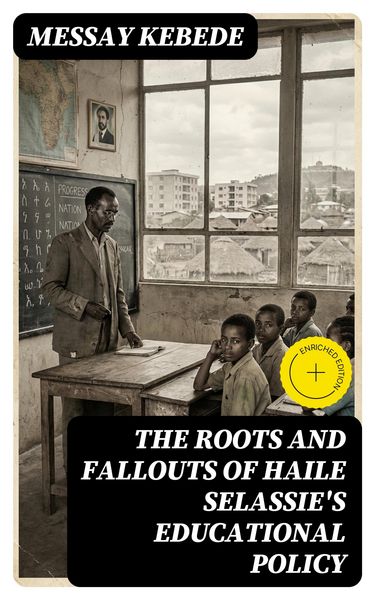 Produktbild: The Roots and Fallouts of Haile Selassie's Educational Policy