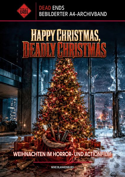 Produktbild: Happy Christmas, Deadly Christmas &ndash; Weihnachten im Horror- und Actionfilm (Dead Ends A4-Archivband)