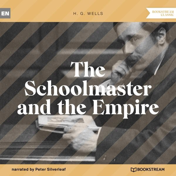 The Schoolmaster and the Empire - H. G. Wells, Audio, 9783991342861