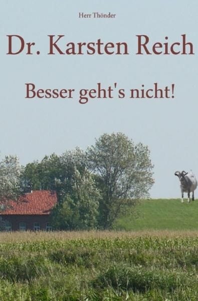 Dr. Karsten Reich, Taschenbuch von Herr Thönder, Epubli, 9783741830693