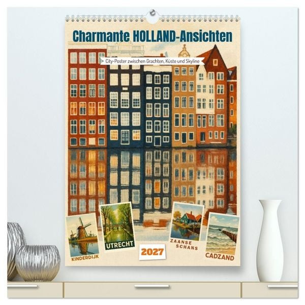 Produktbild: Charmante Holland-Ansichten (hochwertiger Premium Wandkalender 2027 DIN A2 hoch), Kunstdruck in Hochglanz