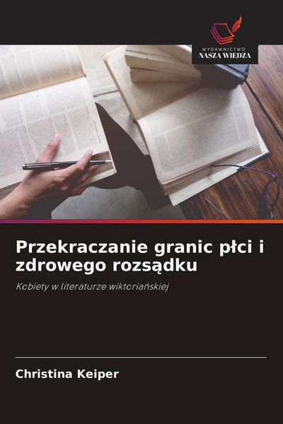 Produktbild: Przekraczanie granic p&iquest;ci i zdrowego rozs&iquest;dku