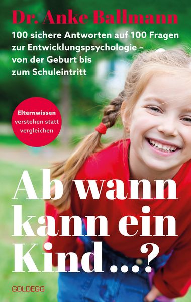 Ab wann kann ein Kind, Taschenbuch von Anke Ballmann, Goldegg, 9783990605493