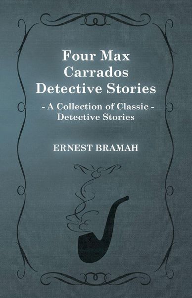 Produktbild: Four Max Carrados Detective Stories (A Collection of Classic Detective Stories)