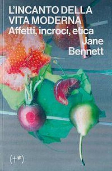 Produktbild: L' incanto della vita moderna. Affetti, incroci, etica